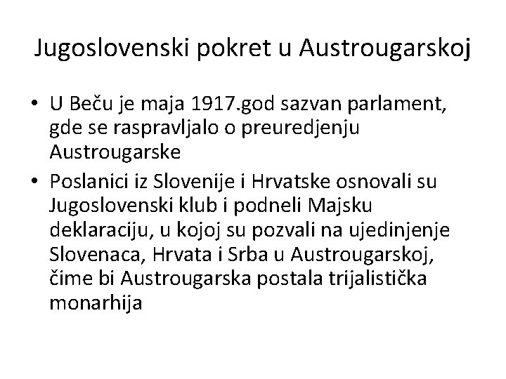 Jugoslovenski pokret u Austrougarskoj • U Beču je maja 1917. god sazvan parlament, gde