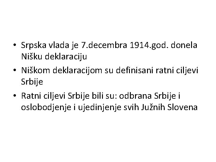 • Srpska vlada je 7. decembra 1914. god. donela Nišku deklaraciju • Niškom • Srpska vlada je 7. decembra 1914. god. donela Nišku deklaraciju • Niškom