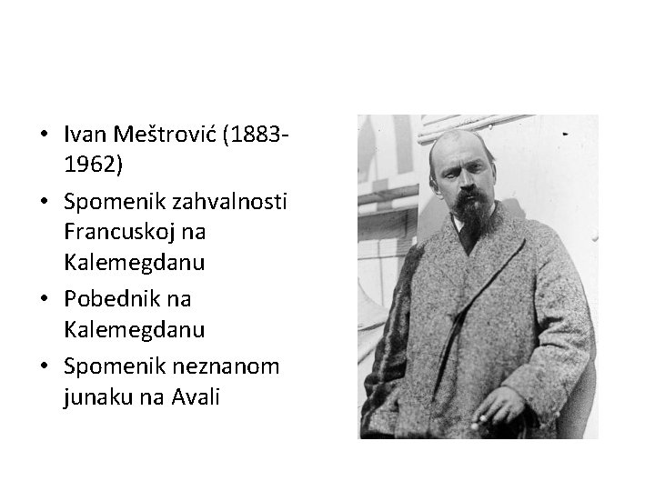  • Ivan Meštrović (18831962) • Spomenik zahvalnosti Francuskoj na Kalemegdanu • Pobednik na