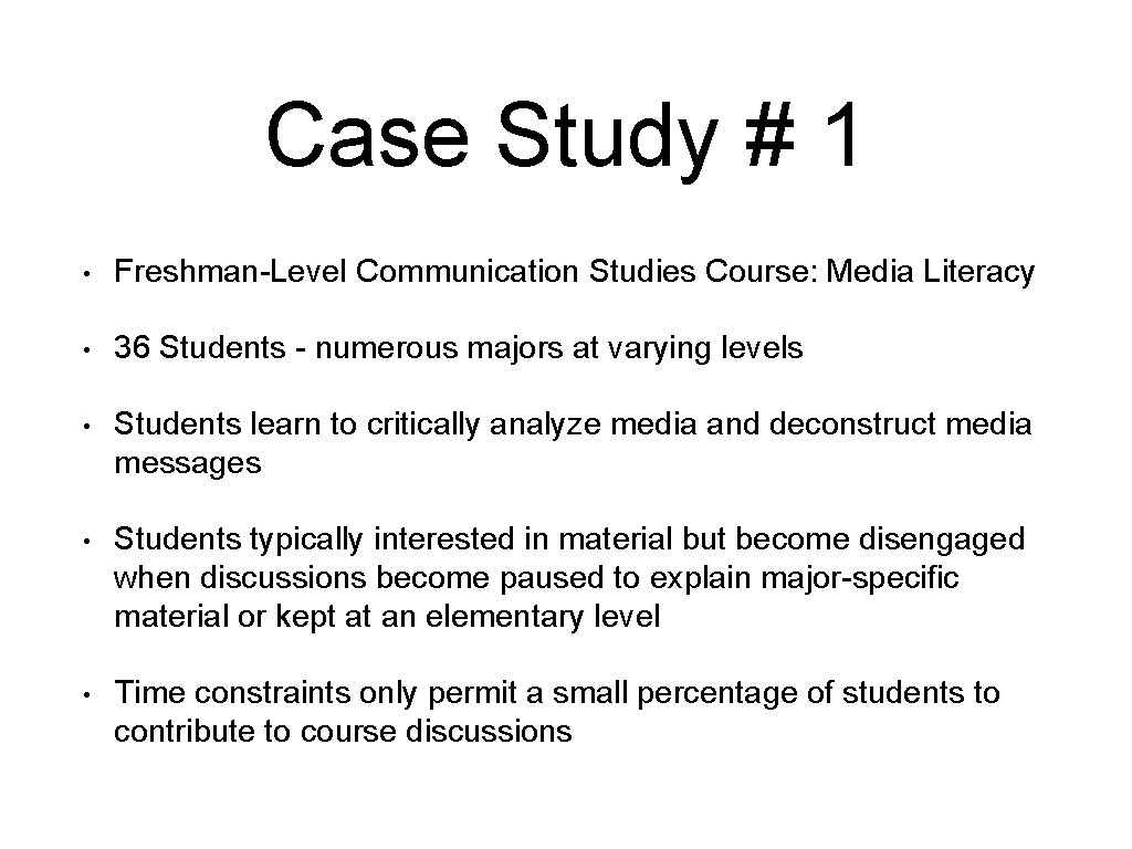 Case Study # 1 • Freshman-Level Communication Studies Course: Media Literacy • 36 Students
