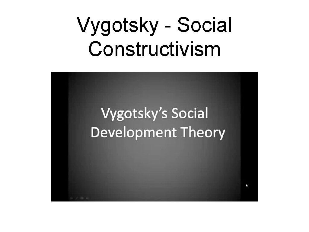 Vygotsky - Social Constructivism 