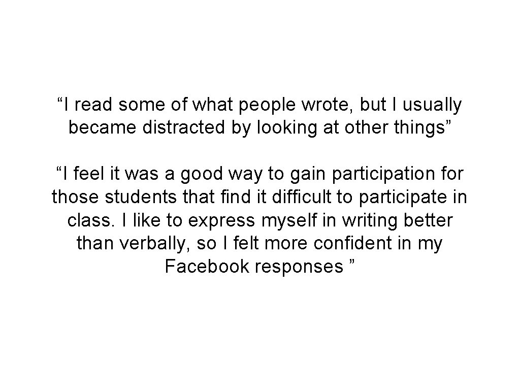 “I read some of what people wrote, but I usually became distracted by looking