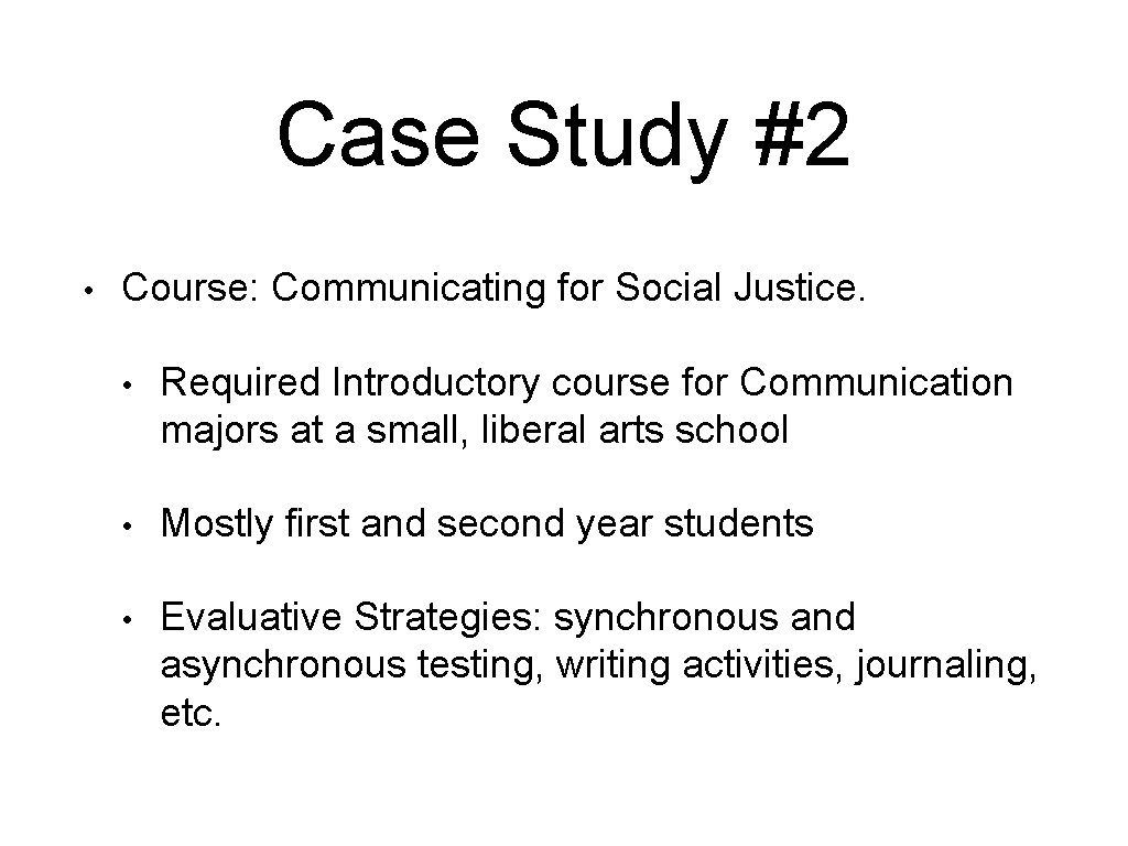 Case Study #2 • Course: Communicating for Social Justice. • Required Introductory course for