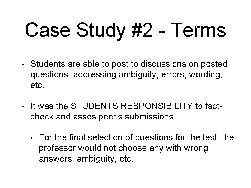 Case Study #2 - Terms • Students are able to post to discussions on