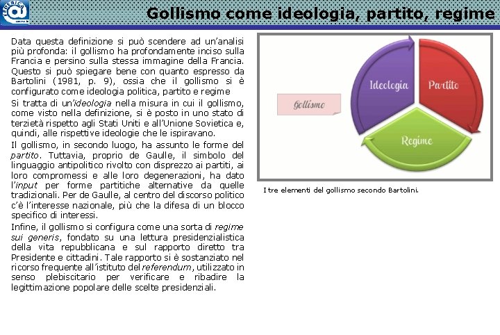 Gollismo come ideologia, partito, regime Data questa definizione si può scendere ad un’analisi più