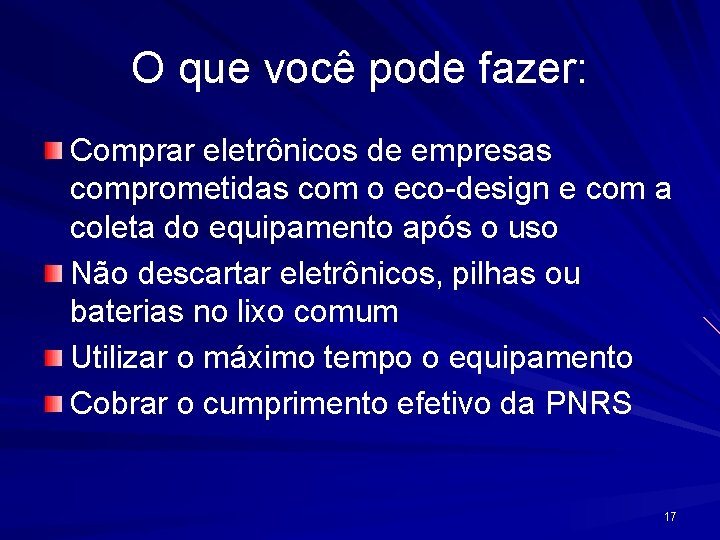 O que você pode fazer: Comprar eletrônicos de empresas comprometidas com o eco-design e