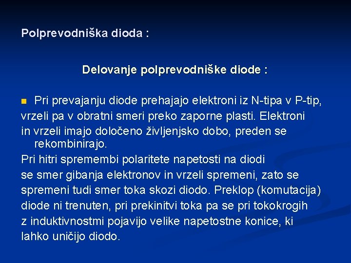 Polprevodniška dioda : Delovanje polprevodniške diode : Pri prevajanju diode prehajajo elektroni iz N-tipa