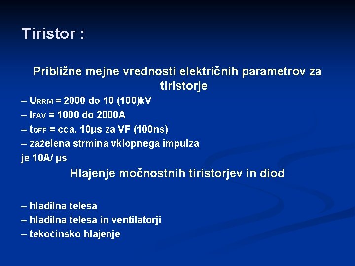 Tiristor : Približne mejne vrednosti električnih parametrov za tiristorje – URRM = 2000 do Tiristor : Približne mejne vrednosti električnih parametrov za tiristorje – URRM = 2000 do