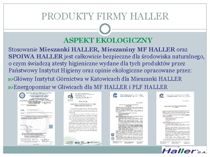 PRODUKTY FIRMY HALLER ASPEKT EKOLOGICZNY Stosowanie Mieszanki HALLER, Mieszaniny MF HALLER oraz SPOIWA HALLER