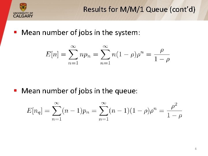 Results for M/M/1 Queue (cont’d) § Mean number of jobs in the system: §