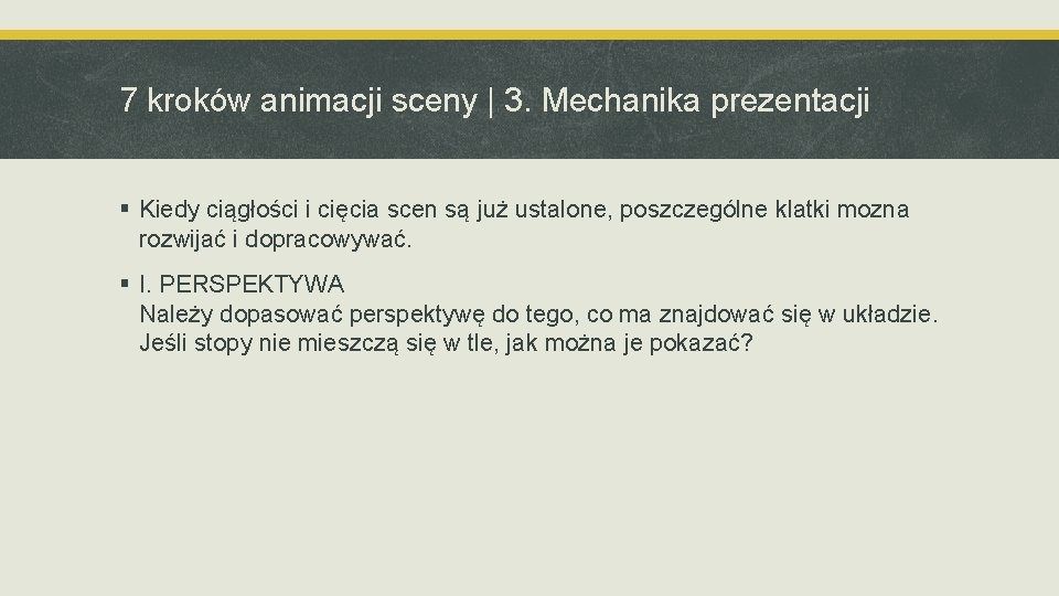 7 kroków animacji sceny | 3. Mechanika prezentacji § Kiedy ciągłości i cięcia scen