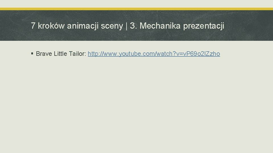 7 kroków animacji sceny | 3. Mechanika prezentacji § Brave Little Tailor: http: //www.