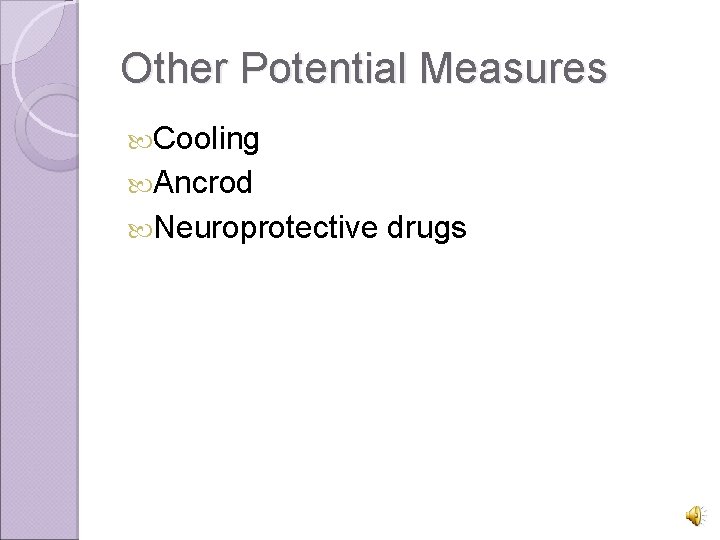 Other Potential Measures Cooling Ancrod Neuroprotective drugs 
