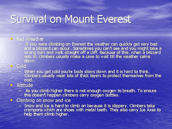Survival on Mount Everest • Bad Weather – If you were climbing on Everest