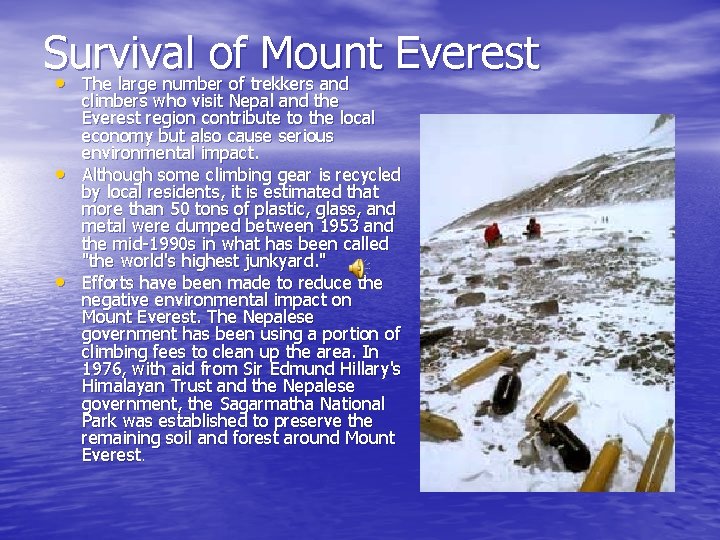 Survival of Mount Everest • The large number of trekkers and • • climbers