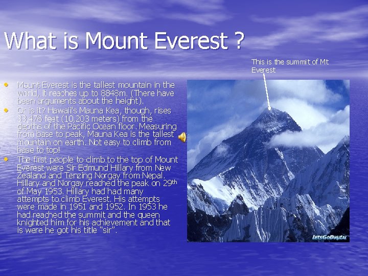 What is Mount Everest ? This is the summit of Mt Everest • Mount