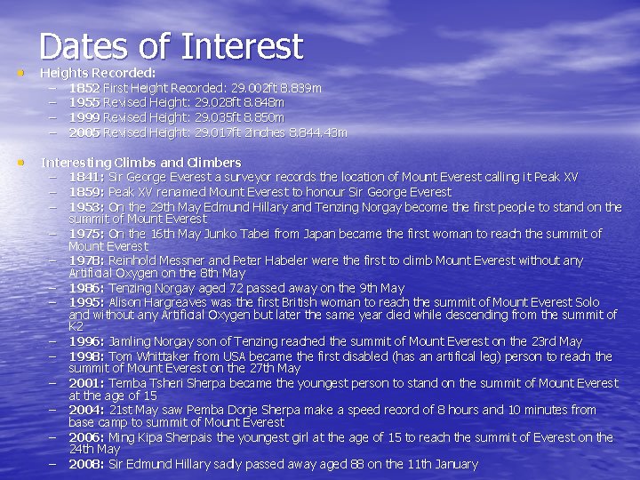  • • Dates of Interest Heights Recorded: – 1852 First Height Recorded: 29.