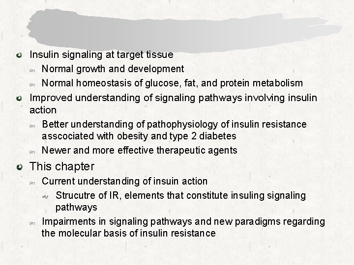 Insulin signaling at target tissue Normal growth and development Normal homeostasis of glucose, fat,