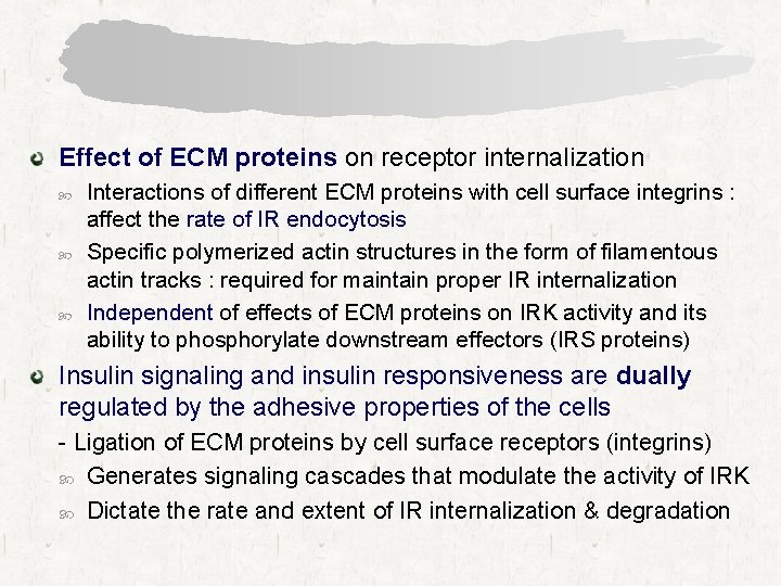 Effect of ECM proteins on receptor internalization Interactions of different ECM proteins with cell