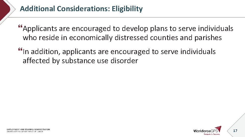 Additional Considerations: Eligibility Applicants are encouraged to develop plans to serve individuals who reside