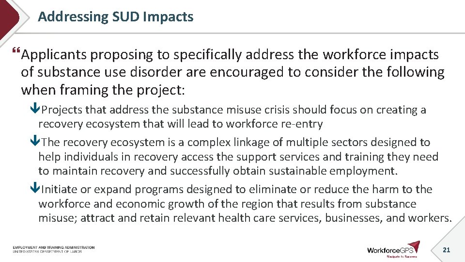 Addressing SUD Impacts Applicants proposing to specifically address the workforce impacts of substance use