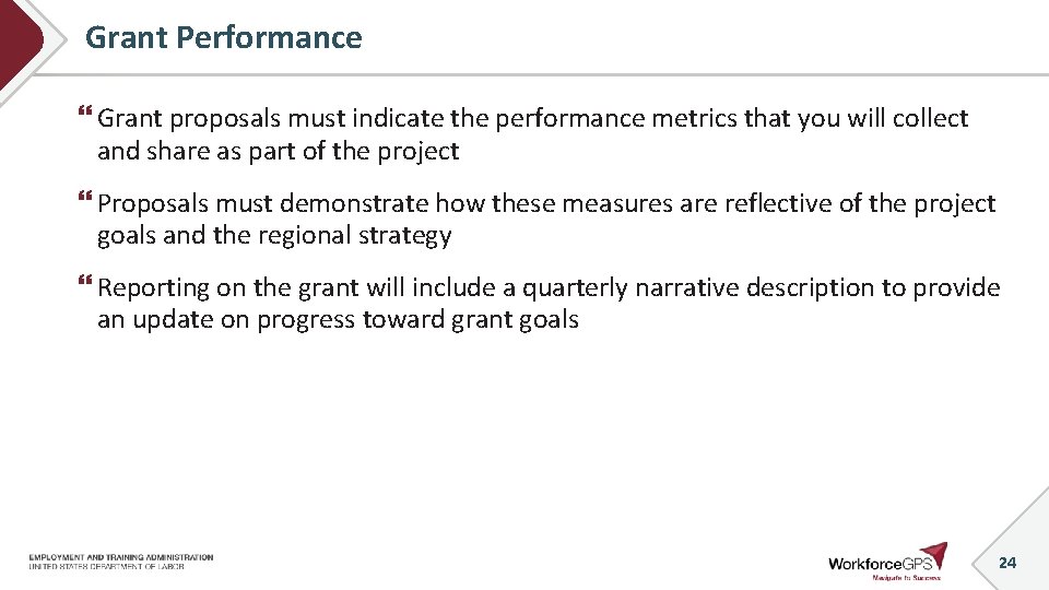 Grant Performance Grant proposals must indicate the performance metrics that you will collect and