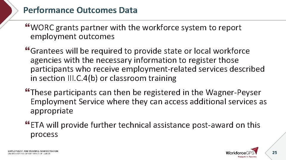 Performance Outcomes Data WORC grants partner with the workforce system to report employment outcomes