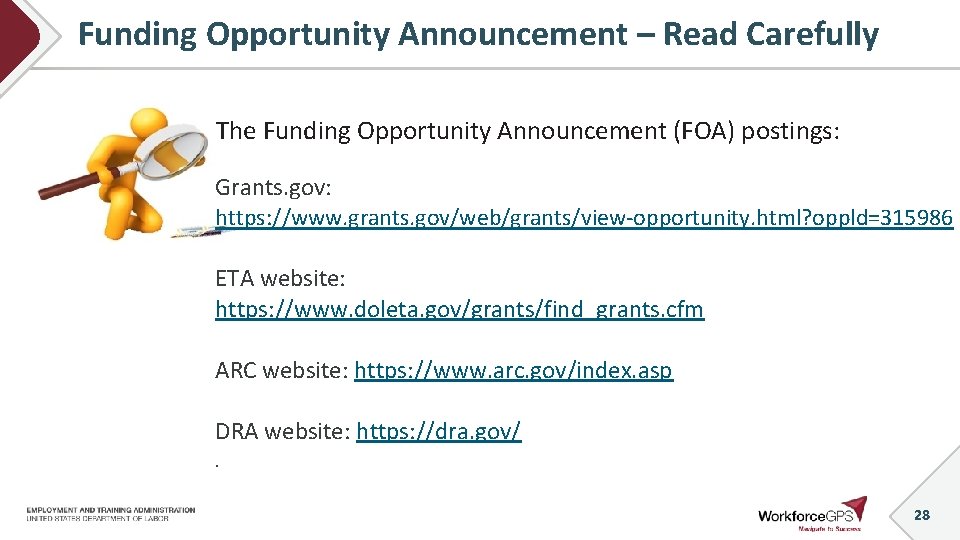 Funding Opportunity Announcement – Read Carefully The Funding Opportunity Announcement (FOA) postings: Grants. gov: