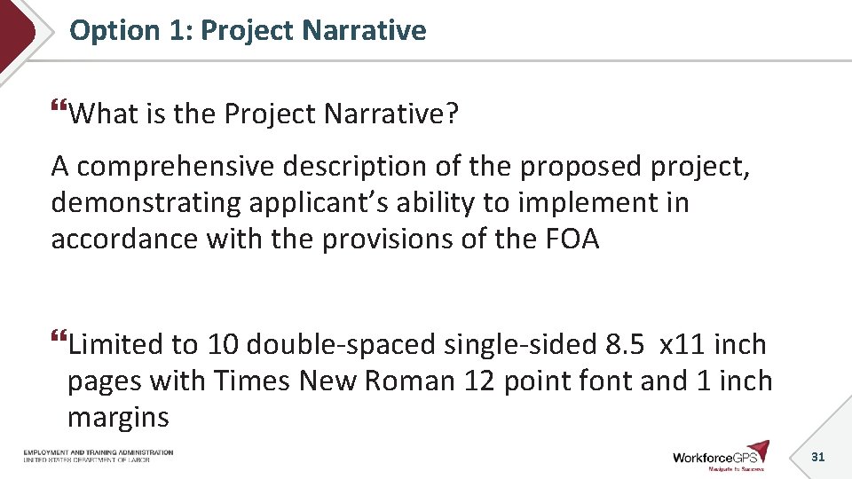 Option 1: Project Narrative What is the Project Narrative? A comprehensive description of the