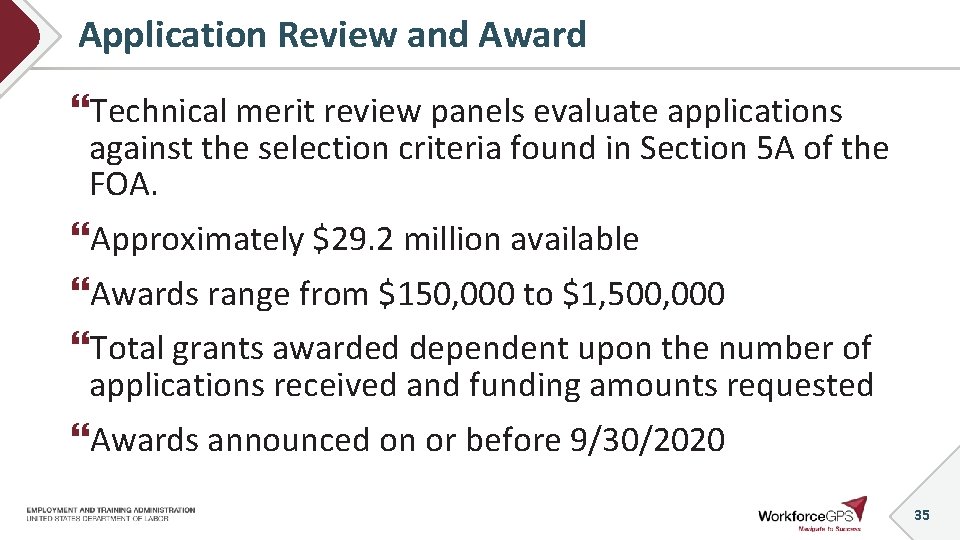 Application Review and Award Technical merit review panels evaluate applications against the selection criteria