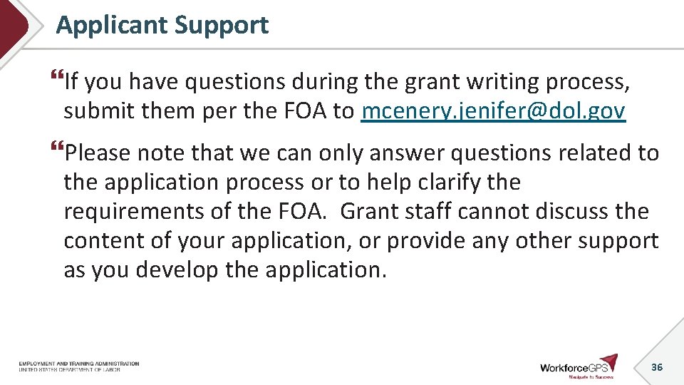 Applicant Support If you have questions during the grant writing process, submit them per