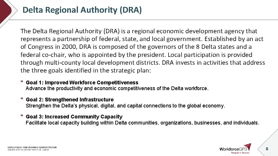 Delta Regional Authority (DRA) The Delta Regional Authority (DRA) is a regional economic development