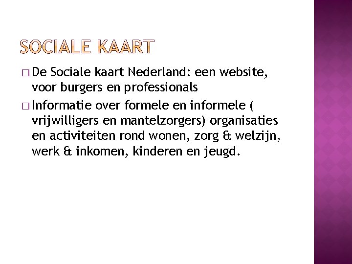 � De Sociale kaart Nederland: een website, voor burgers en professionals � Informatie over