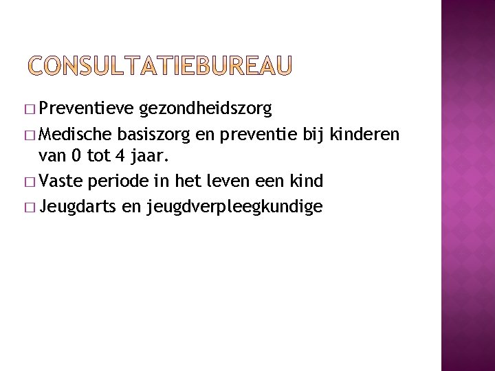 � Preventieve gezondheidszorg � Medische basiszorg en preventie bij kinderen van 0 tot 4