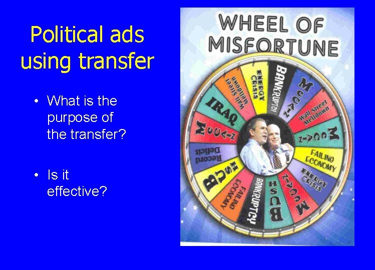 Political ads using transfer • What is the purpose of the transfer? • Is