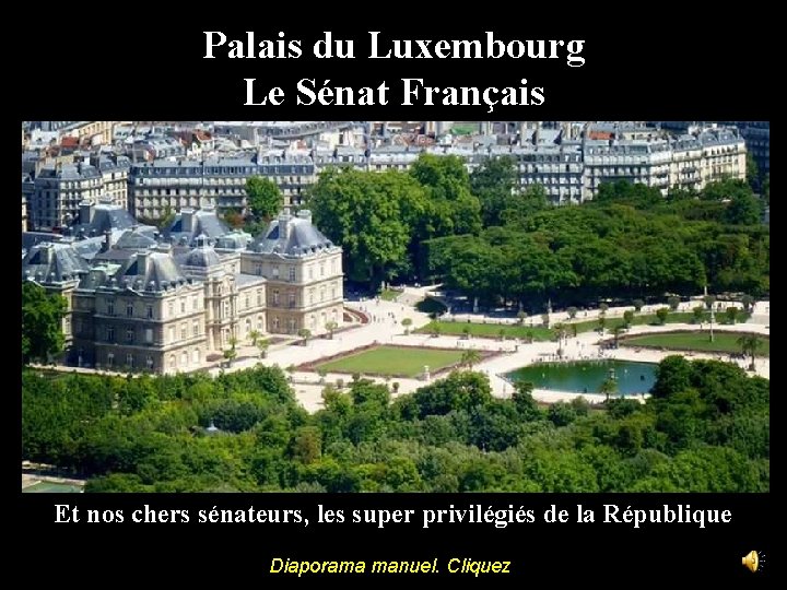 Palais du Luxembourg Le Sénat Français Et nos chers sénateurs, les super privilégiés de