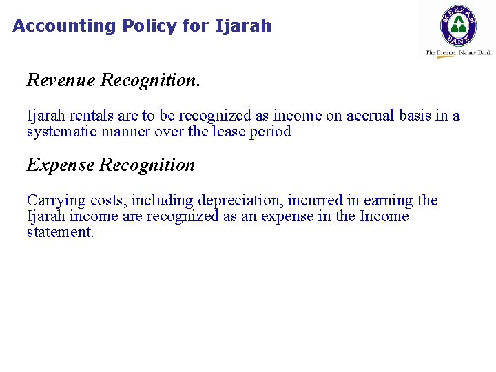 Accounting Policy for Ijarah Revenue Recognition. Ijarah rentals are to be recognized as income