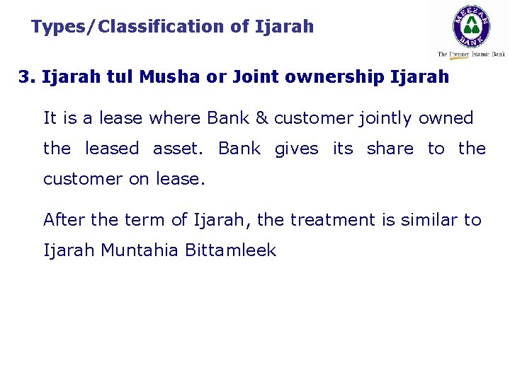 Types/Classification of Ijarah 3. Ijarah tul Musha or Joint ownership Ijarah It is a