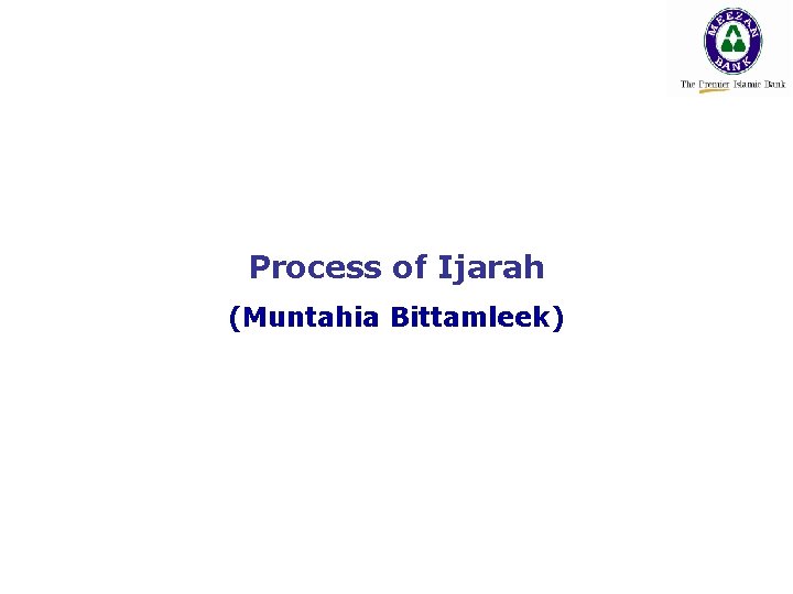 Process of Ijarah (Muntahia Bittamleek) 