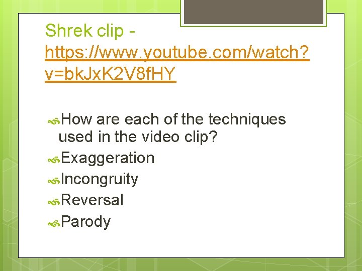 Shrek clip https: //www. youtube. com/watch? v=bk. Jx. K 2 V 8 f. HY