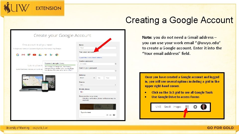 Creating a Google Account Note: you do not need a Gmail address – you