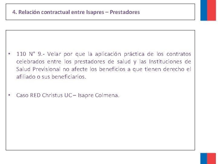 4. Relación contractual entre Isapres – Prestadores • 110 N° 9. - Velar por