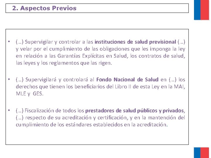 2. Aspectos Previos • (…) Supervigilar y controlar a las instituciones de salud previsional