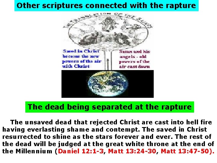Other scriptures connected with the rapture The dead being separated at the rapture The