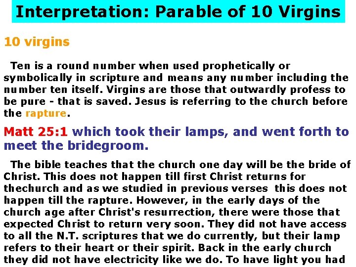 Interpretation: Parable of 10 Virgins 10 virgins Ten is a round number when used