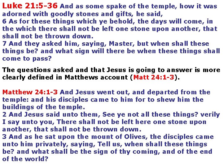 Luke 21: 5 -36 And as some spake of the temple, how it was
