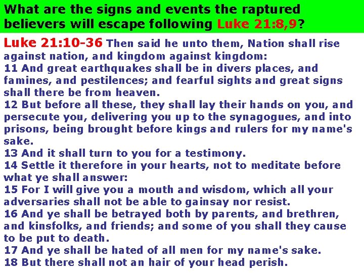 What are the signs and events the raptured believers will escape following Luke 21: