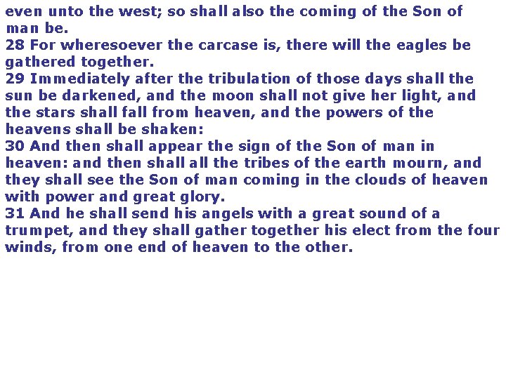 even unto the west; so shall also the coming of the Son of man