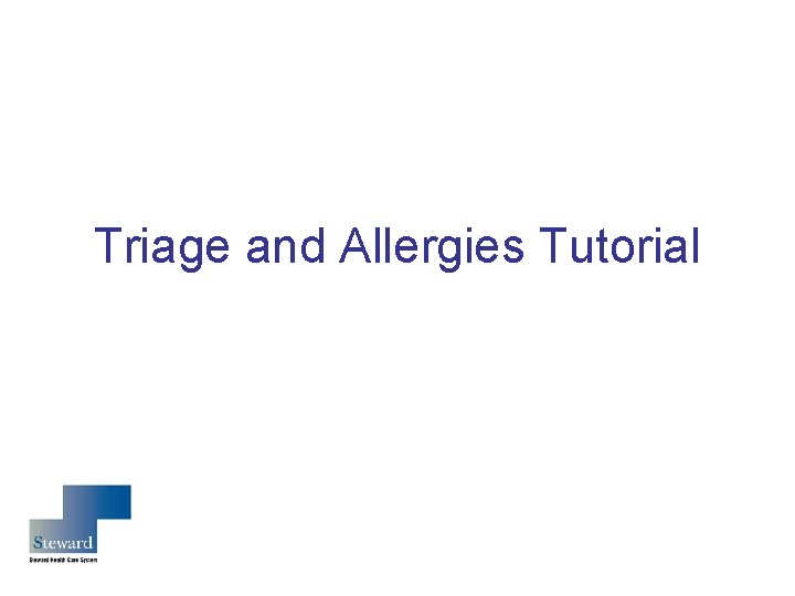 Triage and Allergies Tutorial 