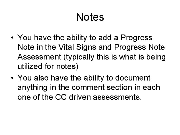 Notes • You have the ability to add a Progress Note in the Vital